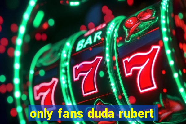 only fans duda rubert